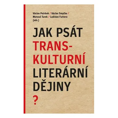 Jak psát transkulturní literární dějiny? - Václav Petrbok