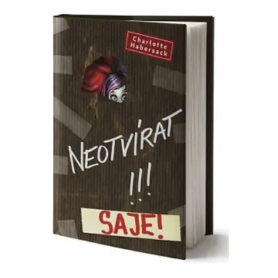 Neotvírat!!! Saje! - Charlotte Habersack