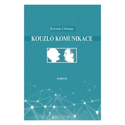 Kouzlo komunikace - Kristián Chalupa