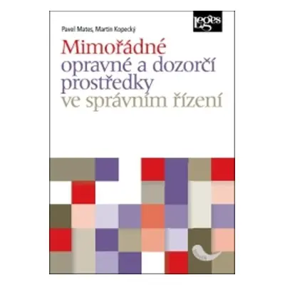 Mimořádné opravné a dozorčí prostředky ve správním řízení - Pavel Mates