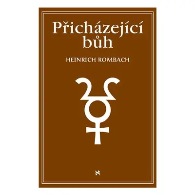 Přicházející Bůh - Heinrich Rombach