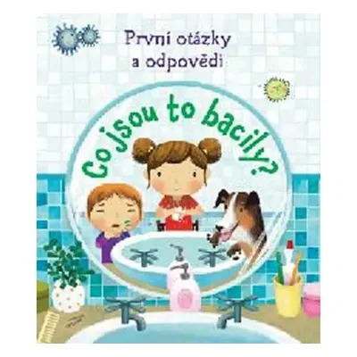 První otázky a odpovědi - Co jsou to bacily? - Katie Daynes