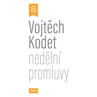 Nedělní promluvy - cyklus B - Vojtěch Kodet