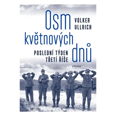 Osm květnových dnů - Volker Ullrich