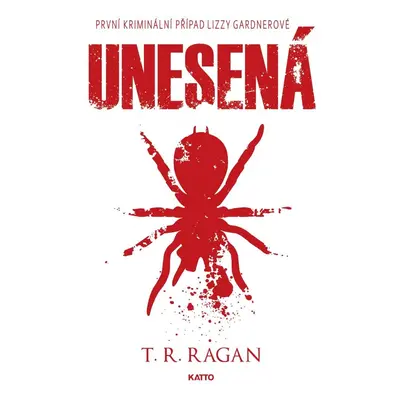 Unesená, 1. vydání - T. R. Ragan