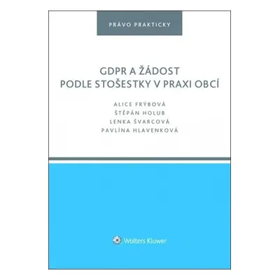 GDPR a žádost podle stošestky v praxi obcí - Alice Frýbová