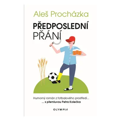 Předposlední přání - Humorný román z fotbalového prostředí - Aleš Procházka