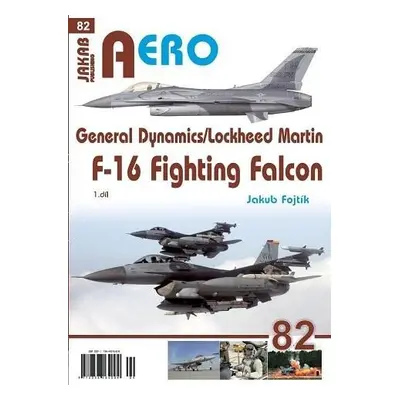 AERO 82 General Dynamics/Lockheed Martin F-16 Fighting Falcon 1.díl - Jakub Fojtík