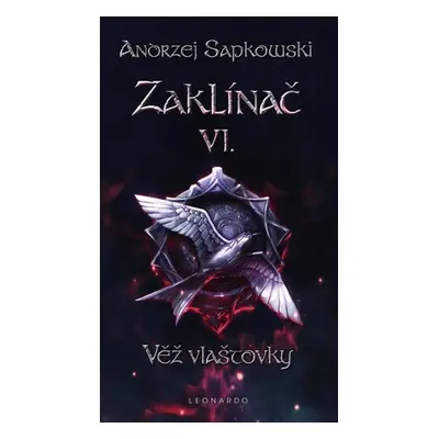 Zaklínač VI. - Věž vlaštovky, 3. vydání - Andrzej Sapkowski