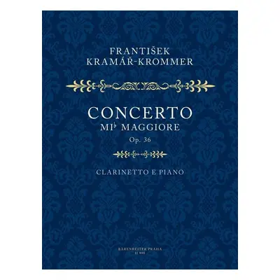 Koncert Es dur pro klarinet a orchestr op. 36 - František Kramář-Krommer