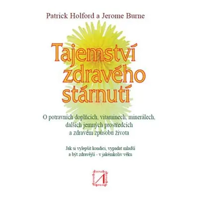 Tajemství zdravého stárnutí - Jerome Burne