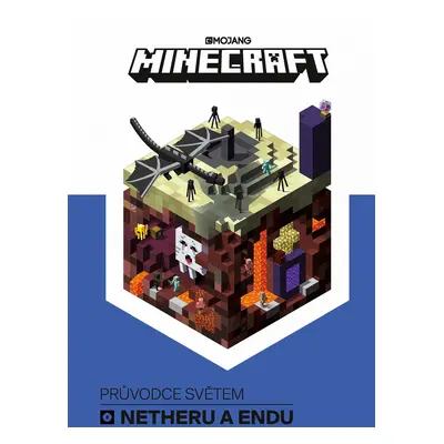 Minecraft Průvodce světem Netheru a Endu - kolektiv autorů