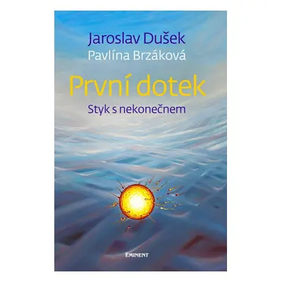 První dotek - Styk s nekonečnem - Jaroslav Dušek