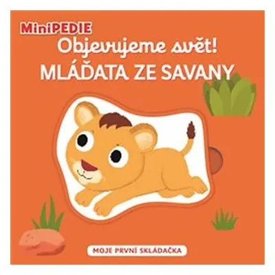 MiniPEDIE Objevujeme svět! Mláďata ze savany - Nathalie Choux