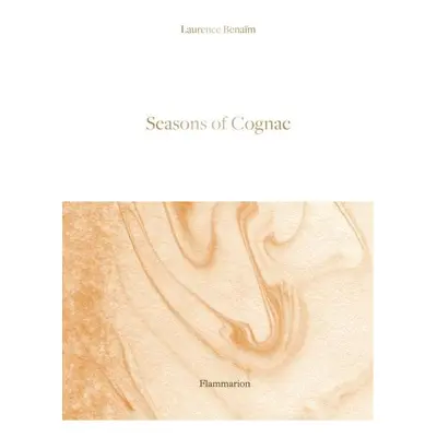 Seasons of Cognac - Laurence Benaim