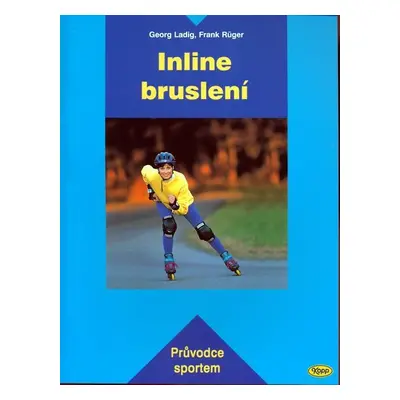 Inline bruslení - Průvodce sportem - Georg Ladig