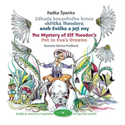 Záhada kouzelného hrnce skřítka Theodora aneb Evička a její sny + CD mp3 - Radka Španko