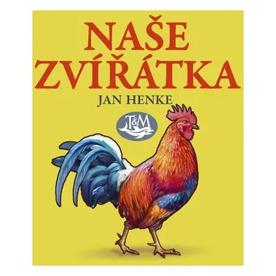 Naše zvířátka - Jan Henke