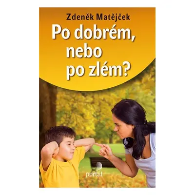 Po dobrém, nebo po zlém?, 1. vydání - Zdeněk Matějček