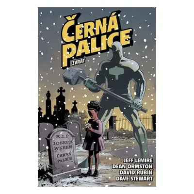 Černá palice 2 - Zvrat - Jeff Lemire