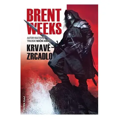 Světlonoš 4 - Krvavé zrcadlo - Brent Weeks