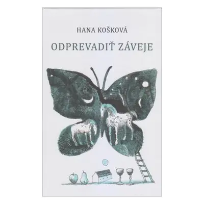 Odprevadiť záveje - Hana Košková