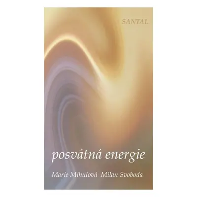 Posvátná energie - Marie Mihulová