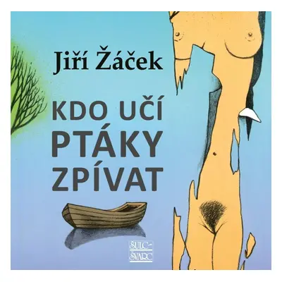 Kdo učí ptáky zpívat - Jiří Žáček