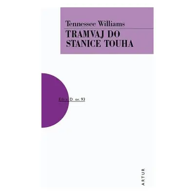 Tramvaj do stanice touha, 2. vydání - Tennessee Williams