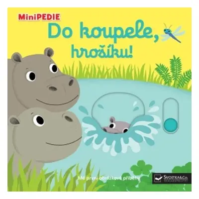 MiniPEDIE Do koupele, hrošíku! - Nathalie Choux