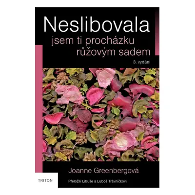 Neslibovala jsem ti procházku růžovým sadem, 3. vydání - Joanne Greenbergová