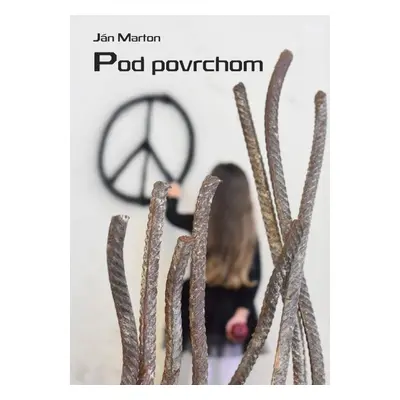 Pod povrchom (slovensky) - Ján Marton