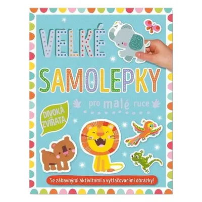 Velké samolepky pro malé ruce Divoká zvířata