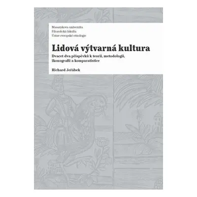 Lidová výtvarná kultura: Dvacet dva příspěvků k teorii, metodologii, ikonografii a komparatistic