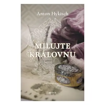 Milujte královnu - Anton Hykisch