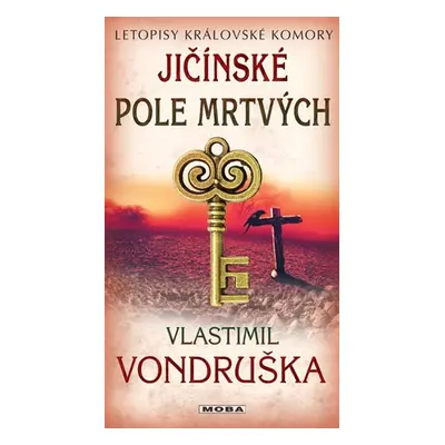 Jičínské pole mrtvých - Letopisy královské komory - Vlastimil Vondruška