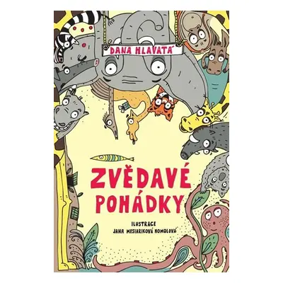 Zvědavé pohádky - Dana Hlavatá