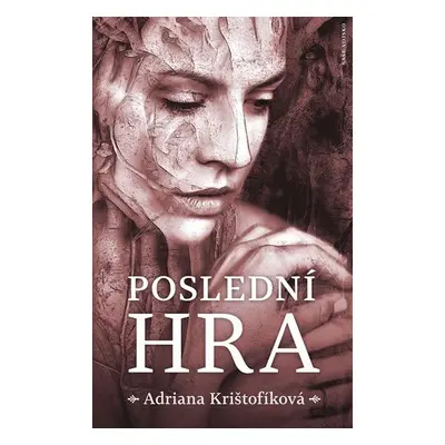 Poslední hra - Adriana Krištofíková