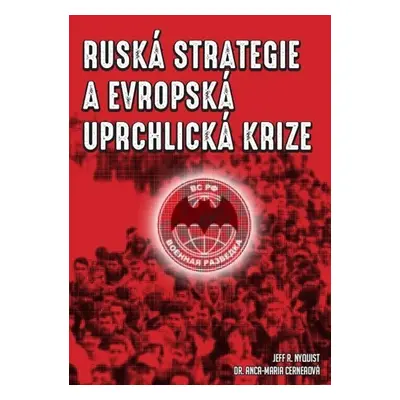 Ruská strategie a evropská uprchlická krize - Anca-Maria Cerneaová