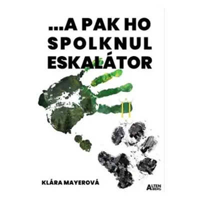 A pak ho spolknul eskalátor - Klára Mayerová