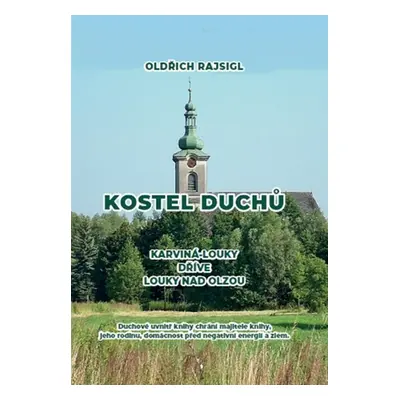 Kostel duchů - Karviná-Louky dříve Louky nad Olzou - Oldřich Rajsigl