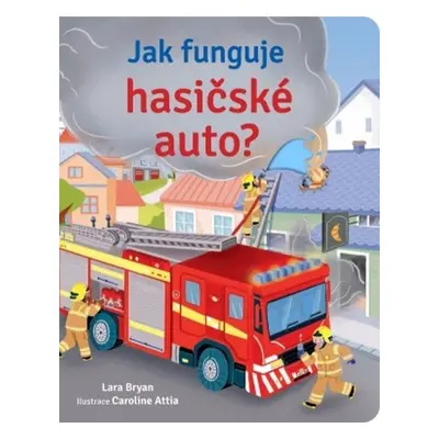 Jak funguje hasičské auto? - Lara Bryan