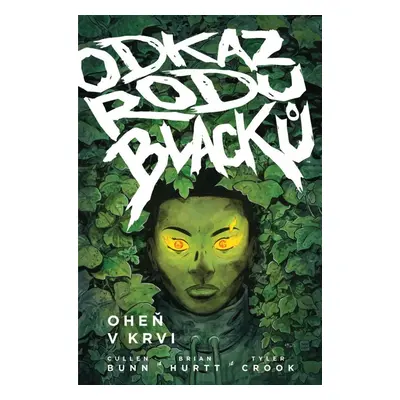 Odkaz rodu Blacků 2 - Oheň v krvi - Cullen Bunn