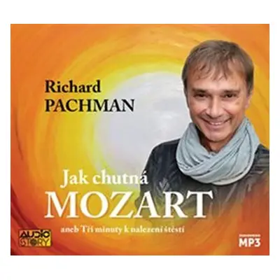 Jak chutná Mozart aneb Tři minuty k nalezení štěstí - CDmp3 - Richard Pachman