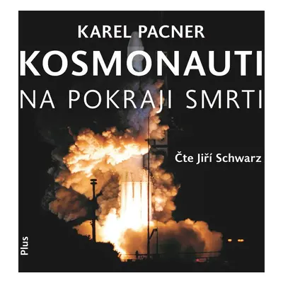 Kosmonauti na pokraji smrti (audiokniha) - Karel Pacner