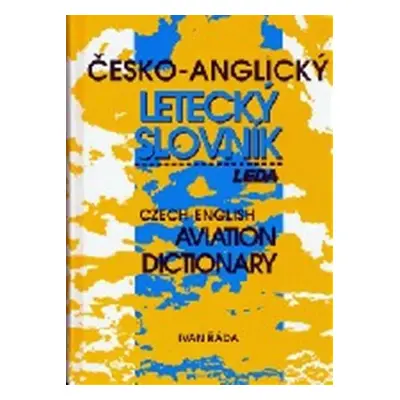 Česko anglický letecký slovník - Ivan Řáda