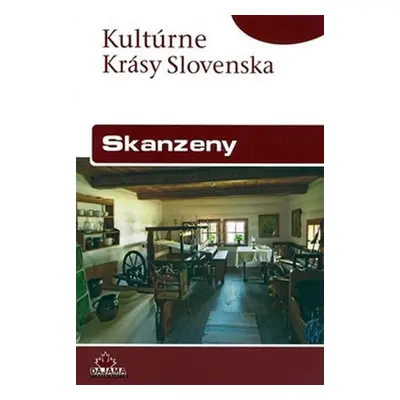 Skanzeny - Kultúrne Krásy Slovenska - Iveta Zuskinová