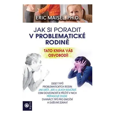 Jak si poradit v problematické rodině - Eric Maisel