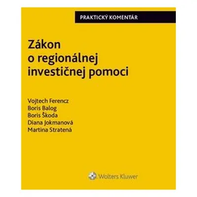 Zákon o regionálnej investičnej pomoci - Vojtech Ferencz; Boris Balog; Boris Škoda