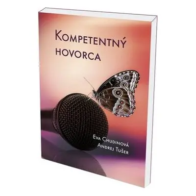 Kompetentný hovorca - Eva Chudinová; Andrej Tušer